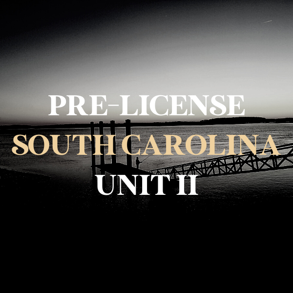 South Carolina Pre-License, Unit II